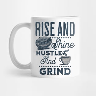 Drink your coffee and hustle! Mug